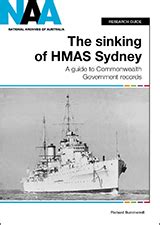 The sinking of HMAS Sydney: a guide to Commonwealth Government records ...