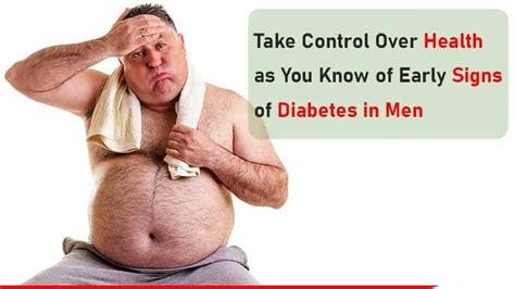 Take Control Over Health as You Know of Early Signs of Diabetes in Men