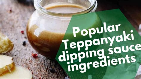 13 popular teppanyaki dipping sauce ingredients and 6 recipes to try