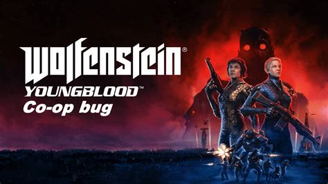 Wolfenstein Youngblood co-op bug - Unable to invite friend - Is there a ...