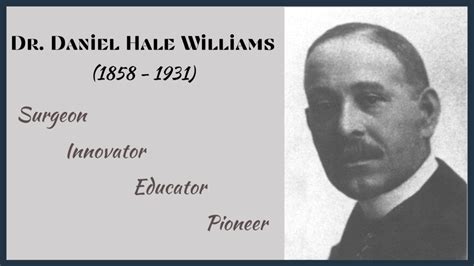 Dr. Daniel Hale Williams - Surgeon, Educator, Pioneer - Tina McManus