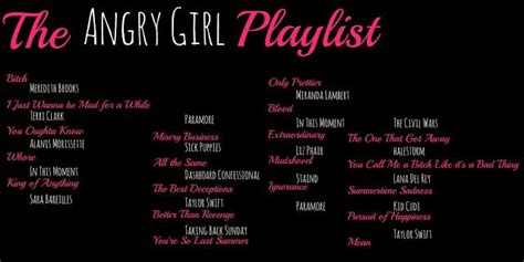 The Angry Girl Playlist... For when you just want to be mad! Click to ...