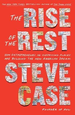 The Rise of the Rest | Book by Steve Case | Official Publisher Page ...