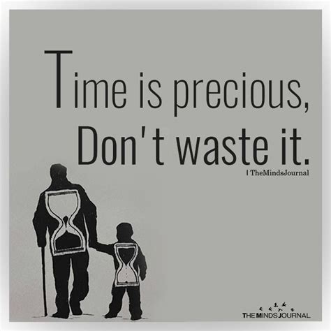 Time Is Precious | Dont waste time quotes, Time quotes, Me time quotes