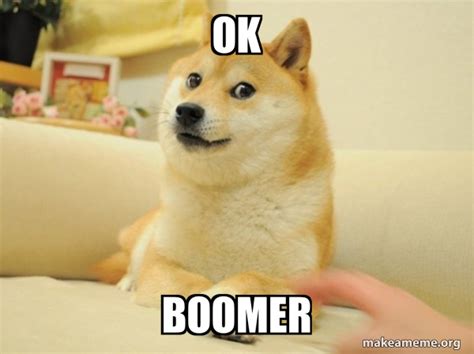 OK BOOMER - Doge Meme Generator