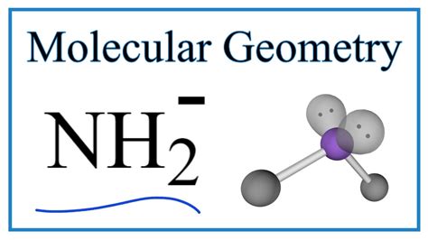 NH2 - Molecular Geometry, Bond Angles (and Electron Geometry) - YouTube