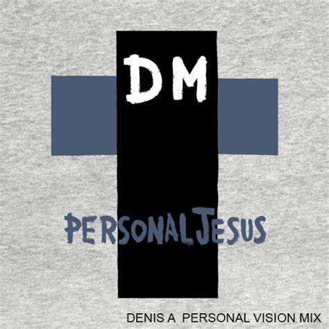 Stream DEPECHE MODE - PERSONAL JESUS (DENIS A personal vision mix) by ...