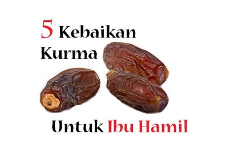 5 Kebaikan Kurma Untuk Tips Pemakanan Wanita Hamil | Vitamin Semulajadi