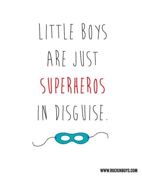 Little boys are just superheroes in disguise | Little boy quotes, Boy ...