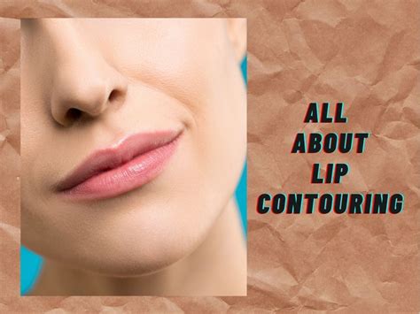 Lip contouring is a thing! Here’s everything you need to know about it