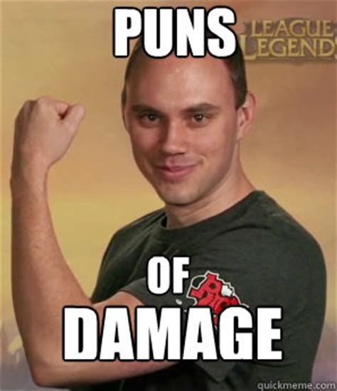 puns of damage - Phreak - quickmeme