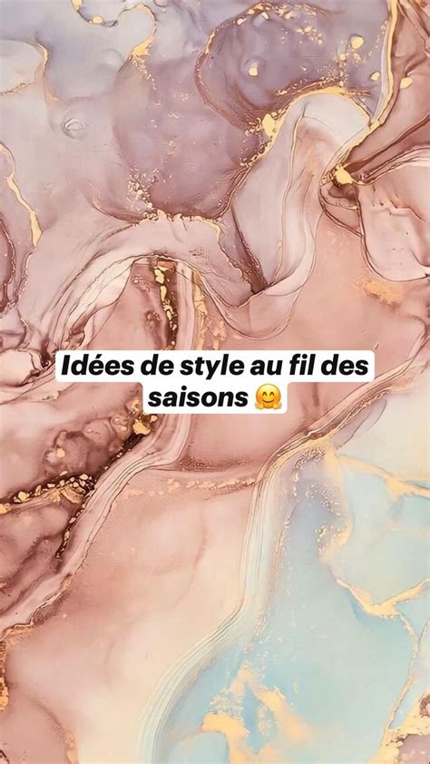 Idées de style au fil des saisons 🤗 | Idées de style, Idee, Les saisons