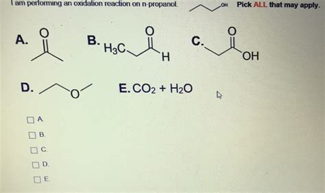 Solved I am performing an oxidation reaction on n-propanol. | Chegg.com