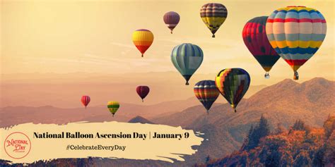 NATIONAL BALLOON ASCENSION DAY - January 9 - National Day Calendar