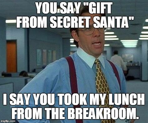 That's no Secret Santa Gift! - Imgflip