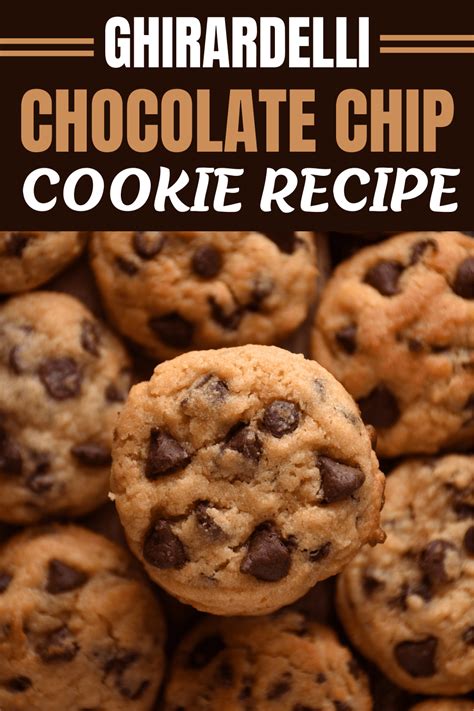 Ghirardelli Chocolate Chip Cookie Recipe - Insanely Good