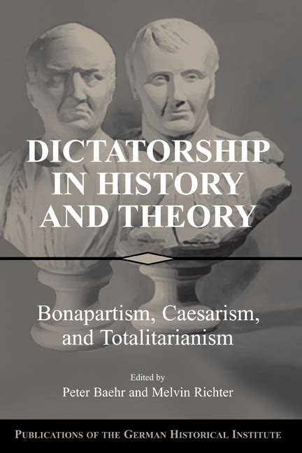 Dictatorship in History and Theory