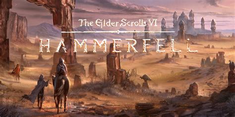 The Elder Scrolls 6: The History of Hammerfell