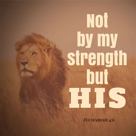 Not by my strength but His Lion Bible Verse, Faith Bible, Gods Strength ...