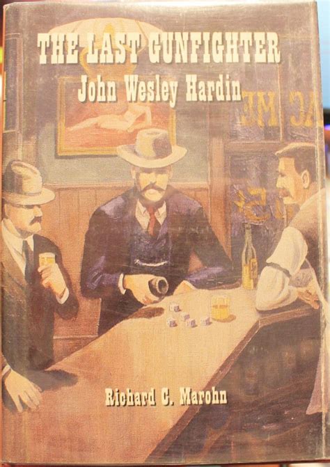 The Last Gunfighter John Wesley Hardin