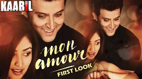 MON AMOUR Song FIRST LOOK | KAABIL | Hrithik Roshan, Yami Gautam - YouTube