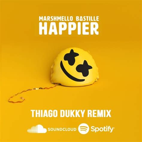 Stream Marshmello - Happier (Thiago Dukky Bootleg) by Thiago Dukky ...