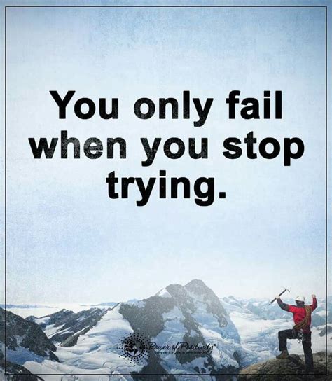 You only fail | Fails, Best quotes, Quotes