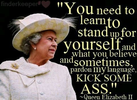 The Queen has spoken!!!! | Queen elizabeth quotes, Queen elizabeth ii ...