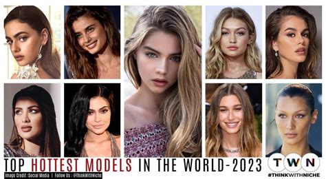 Top Hottest Models In The World 2023