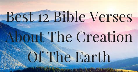 Best 12 Bible Verses About The Creation Of The Earth | ChristianQuotes.info