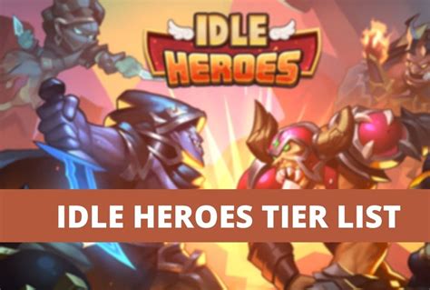 Idle Heroes Tier List - Best and Worst Heroes of All Time