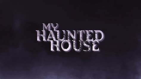 Watch My Haunted House Full Episodes, Video & More | Lifetime