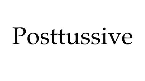 How to Pronounce Posttussive - YouTube