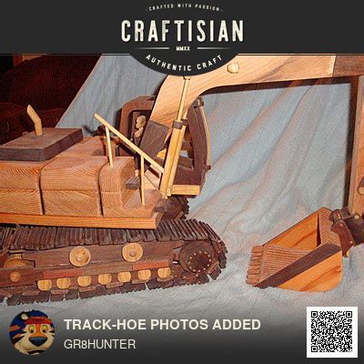 TRACK-HOE PHOTOS ADDED - Woodworking Project by GR8HUNTER - Craftisian