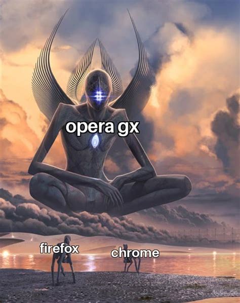 opera gx is so good ngl : r/memes