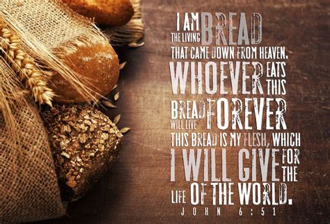 I am the living bread which came down from heaven: if any man eat of ...