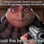 Gru Gun Meme Generator - Imgflip