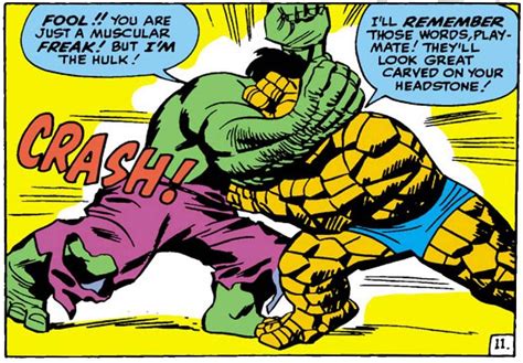 the Hulk vs. the Thing - "I'll remember those words, playmate! They'll ...