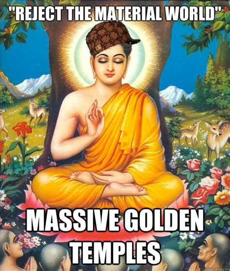 Scumbag Buddha memes | quickmeme