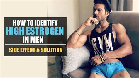 How to Identify HIGH ESTROGEN in Men - It's Side Effect & Solution | by ...