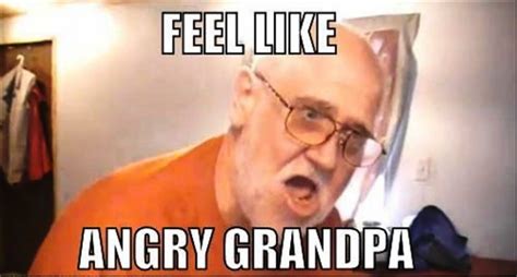 45 Most Weird Angry Grandpa Memes - Funny Pictures – DesiComments.com