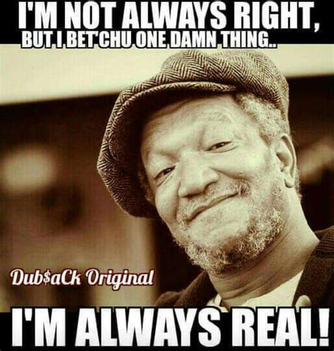 Onda... R.E.A.L!! | Sarcastic quotes, Funny quotes, Sanford and son