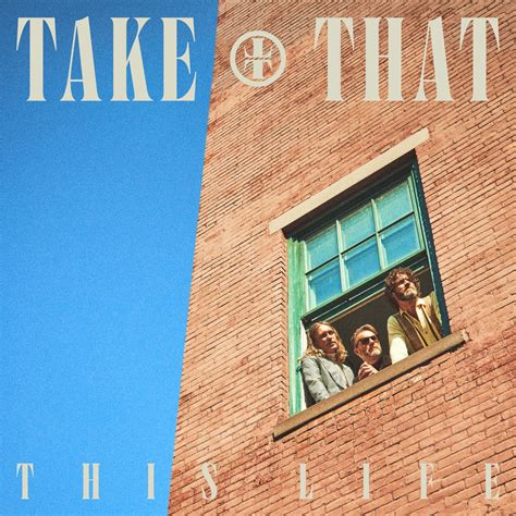 ‎This Life - Album by Take That - Apple Music