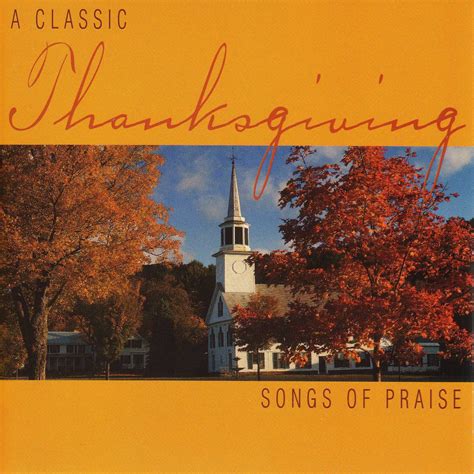 Thanksgiving - A Classic Thanksgiving: Songs of Praise - CD | Opus3a