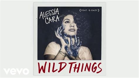 Alessia Cara - Wild Things ft. G-Eazy (Official Audio) - YouTube