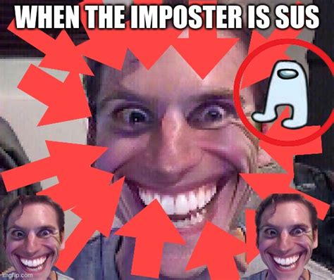 When The Imposter Is Sus Memes - Imgflip