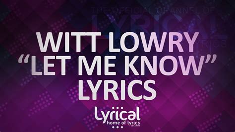 Witt Lowry - Let Me Know (feat. Tori Solkowski) Lyrics - YouTube