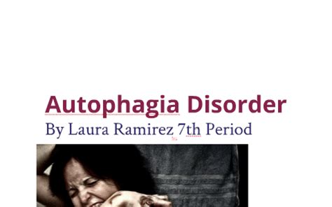 Autophagia Disorder by Laura Ramirez on Prezi