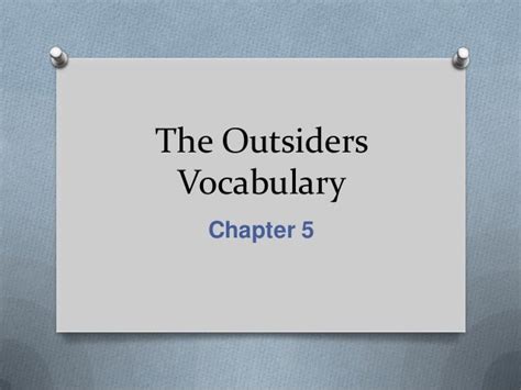 Outsiders chapter 5 vocabulary slideshare