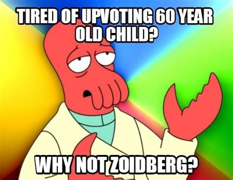 Why not Zoidberg - Meme Guy